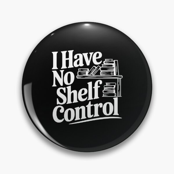 Item preview, I Have No Shelf Control designed and sold by Frank Ring.