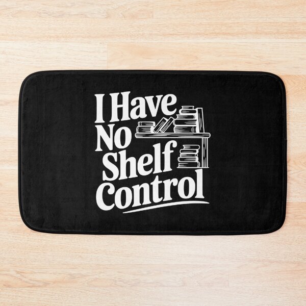 Item preview, I Have No Shelf Control designed and sold by Frank Ring.