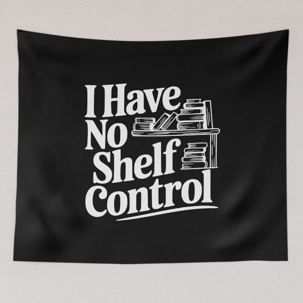 Item preview, I Have No Shelf Control designed and sold by Frank Ring.