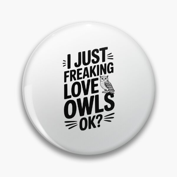 Item preview, I Just Freaking Love Owls Ok? designed and sold by Frank Ring.