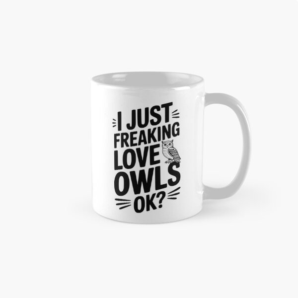 Item preview, I Just Freaking Love Owls Ok? designed and sold by Frank Ring.