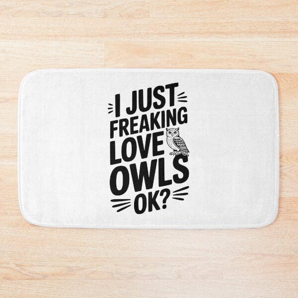 Item preview, I Just Freaking Love Owls Ok? designed and sold by Frank Ring.