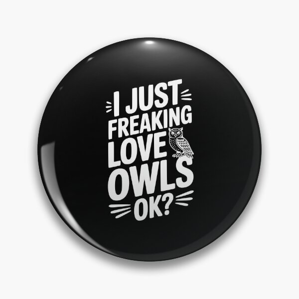 Item preview, I Just Freaking Love Owls Ok? designed and sold by Frank Ring.