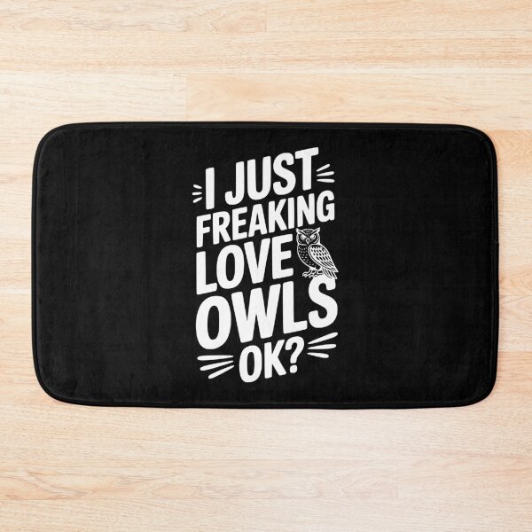 Item preview, I Just Freaking Love Owls Ok? designed and sold by Frank Ring.