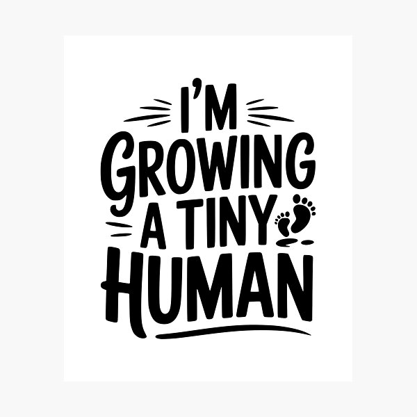 Item preview, I'm Growing a Tiny Human designed and sold by Frank Ring.