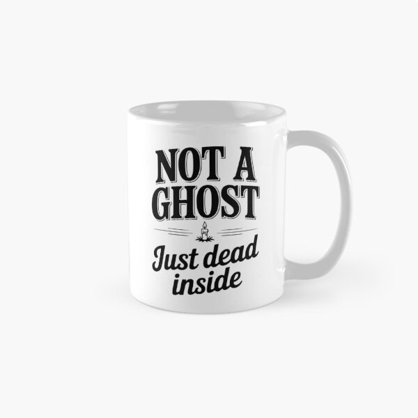 Item preview, Not a Ghost Just Dead Inside designed and sold by Frank Ring.