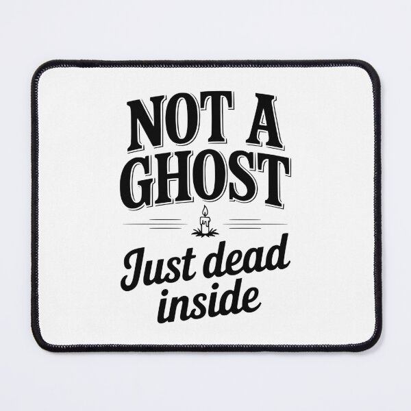 Item preview, Not a Ghost Just Dead Inside designed and sold by Frank Ring.