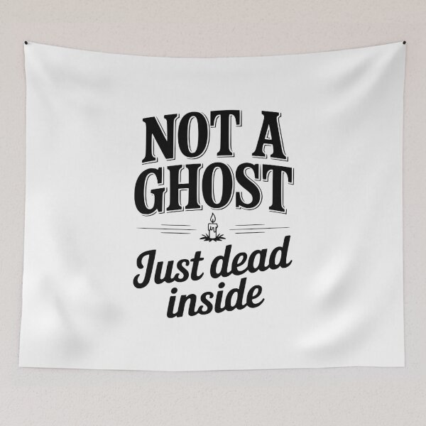 Item preview, Not a Ghost Just Dead Inside designed and sold by Frank Ring.