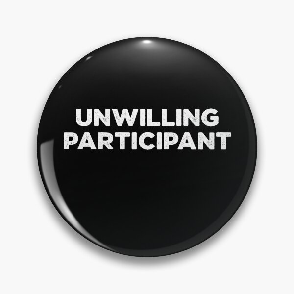 Item preview, Unwilling Participant Funny Introverted designed and sold by ellapaintcoast.