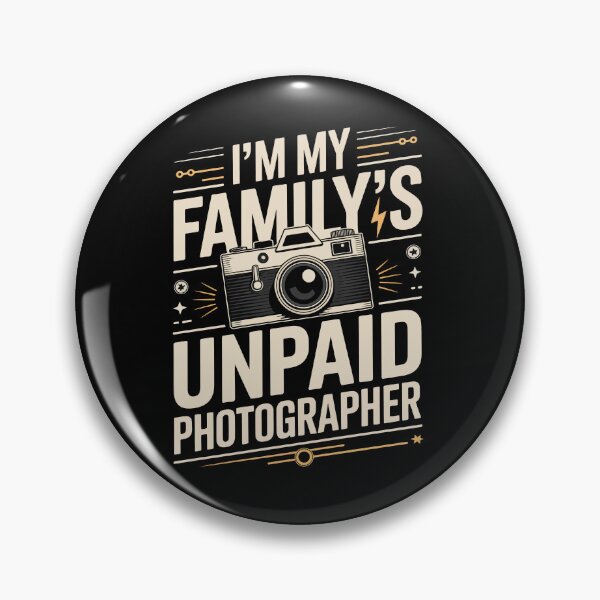 Item preview, I’M MY FAMILY’S UNPAID PHOTOGRAPHER designed and sold by jkrphoto.