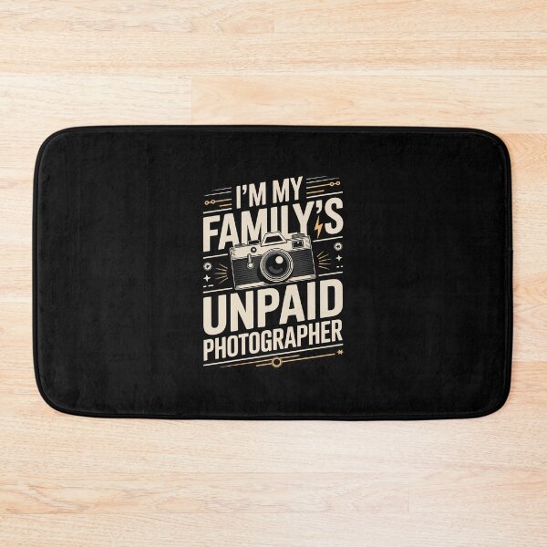 Item preview, I’M MY FAMILY’S UNPAID PHOTOGRAPHER designed and sold by jkrphoto.