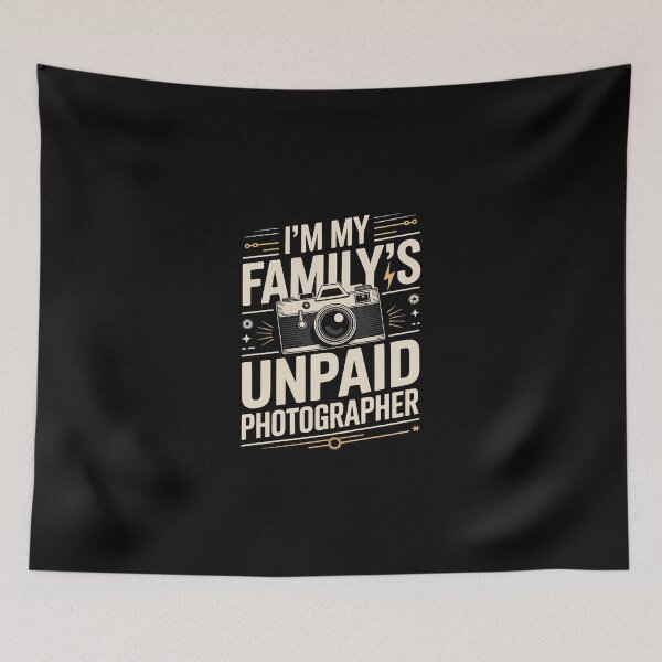 Item preview, I’M MY FAMILY’S UNPAID PHOTOGRAPHER designed and sold by jkrphoto.