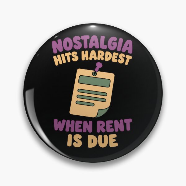 Item preview, Nostalgia Hits Hardest When Rent Is Due Funny Adulting Quote designed and sold by TeeTimeTreasure.