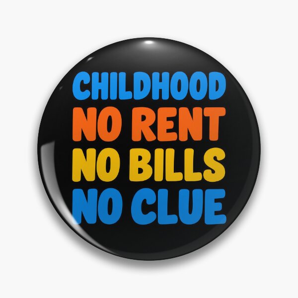 Item preview, Childhood No Rent No Bills No Clue Funny Adulting Quote designed and sold by TeeTimeTreasure.