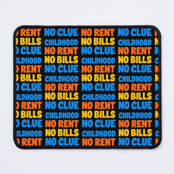 Item preview, Childhood No Rent No Bills No Clue Funny Adulting Quote designed and sold by TeeTimeTreasure.