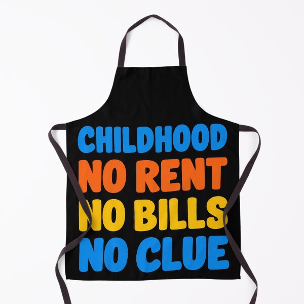 Item preview, Childhood No Rent No Bills No Clue Funny Adulting Quote designed and sold by TeeTimeTreasure.
