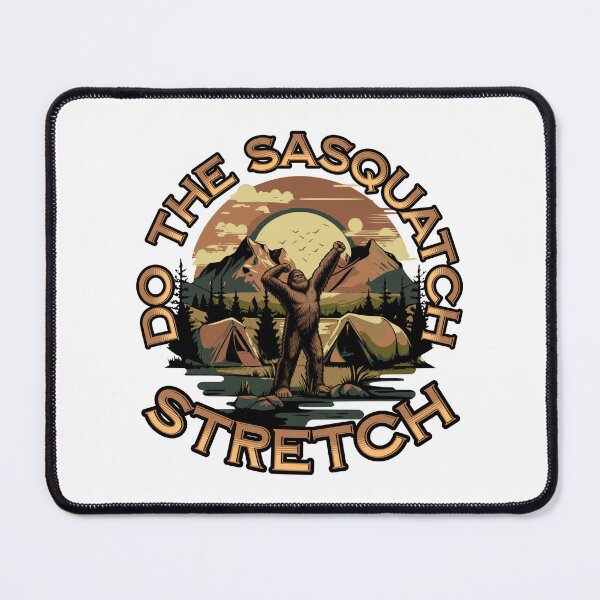 Item preview, Do the Sasquatch stretch designed and sold by BigfeetLittlepaws.