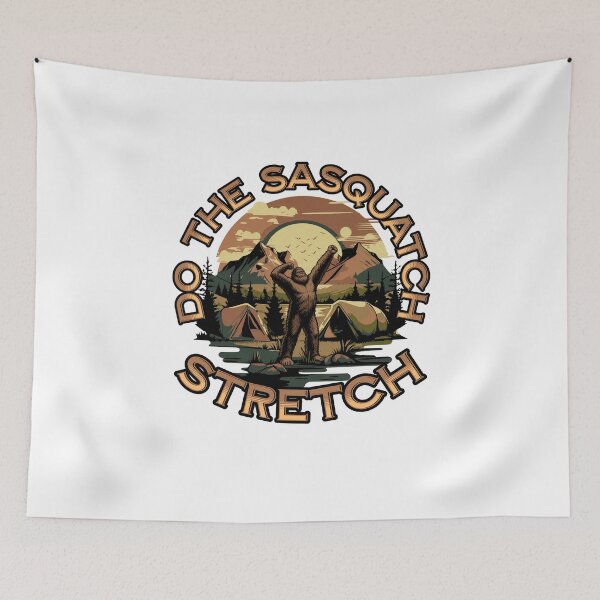 Item preview, Do the Sasquatch stretch designed and sold by BritishDelights.