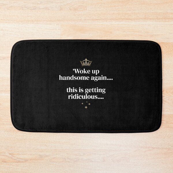 Item preview, Woke Up Handsome Again This Is Getting Ridiculous designed and sold by Souck12.
