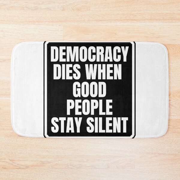 Item preview, Democracy Dies When Good People Stay Silent designed and sold by Dondonmart.