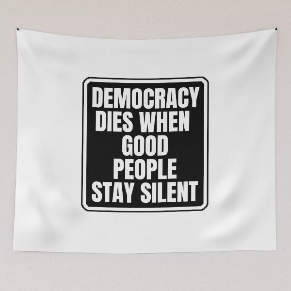 Item preview, Democracy Dies When Good People Stay Silent designed and sold by Dondonmart.