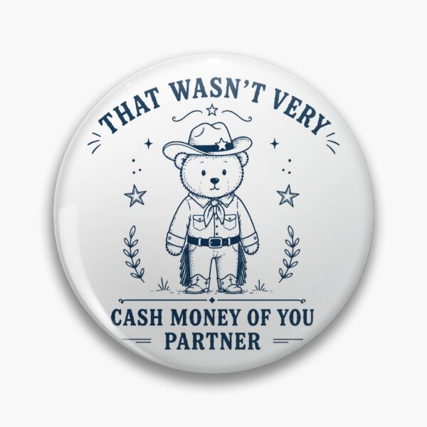 Item preview, That Wasn't Very Cash Money of You Partner, Funny Unhinged Weird Meme designed and sold by Quiajia.