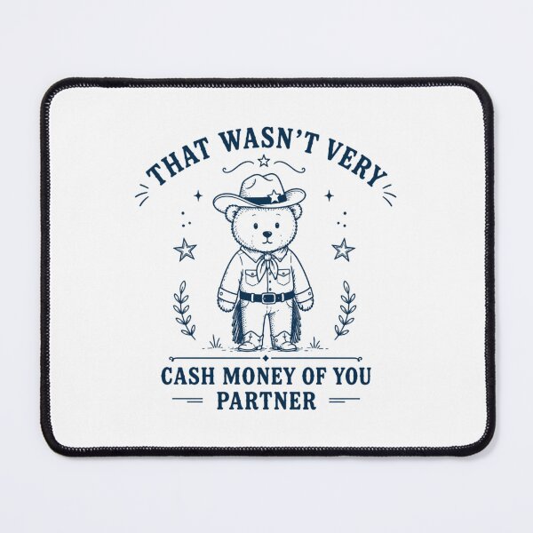 Item preview, That Wasn't Very Cash Money of You Partner, Funny Unhinged Weird Meme designed and sold by Quiajia.