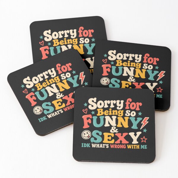 Item preview, Sorry for Being So Funny and Sexy – Sarcastic Humor designed and sold by La-Nuna.