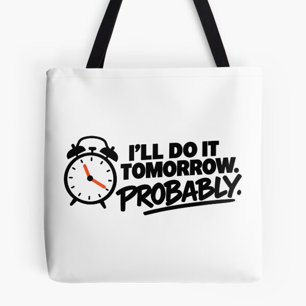 Item preview, I’ll Do It Tomorrow – Funny Humor designed and sold by Sed94.