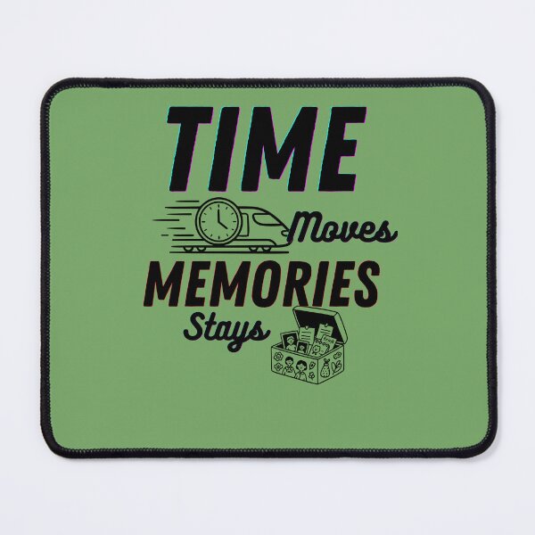 Item preview, Time Moves, Memories Stay designed and sold by demigots.