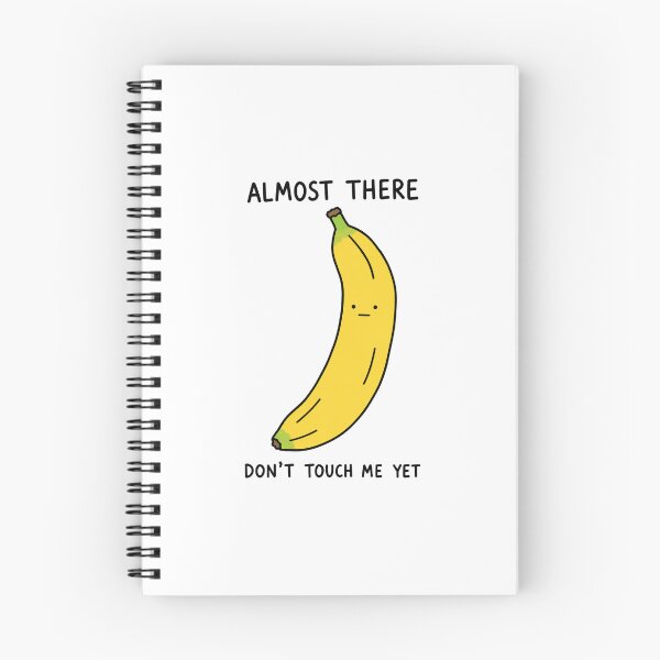 Item preview, Almost There Don’t Touch Me Yet Banana designed and sold by MonkiFlipp.