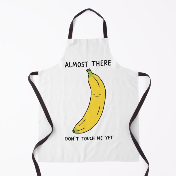 Item preview, Almost There Don’t Touch Me Yet Banana designed and sold by MonkiFlipp.
