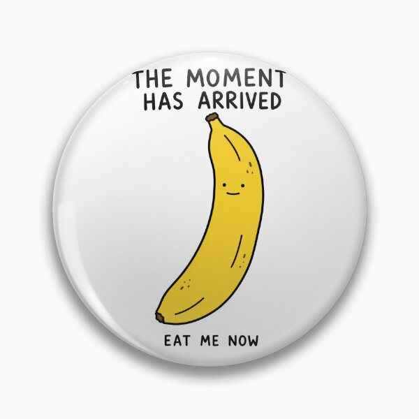 Item preview, The Moment Has Arrived Banana designed and sold by MonkiFlipp.