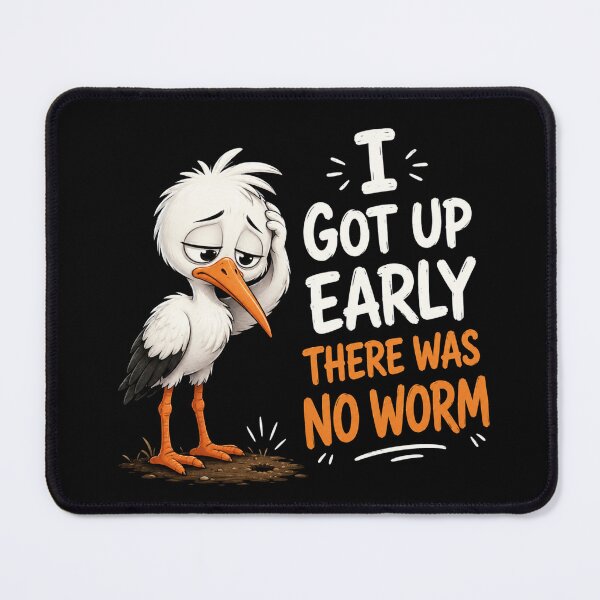 Item preview, I Got Up Early There Was No Worm designed and sold by TheEndDesign.