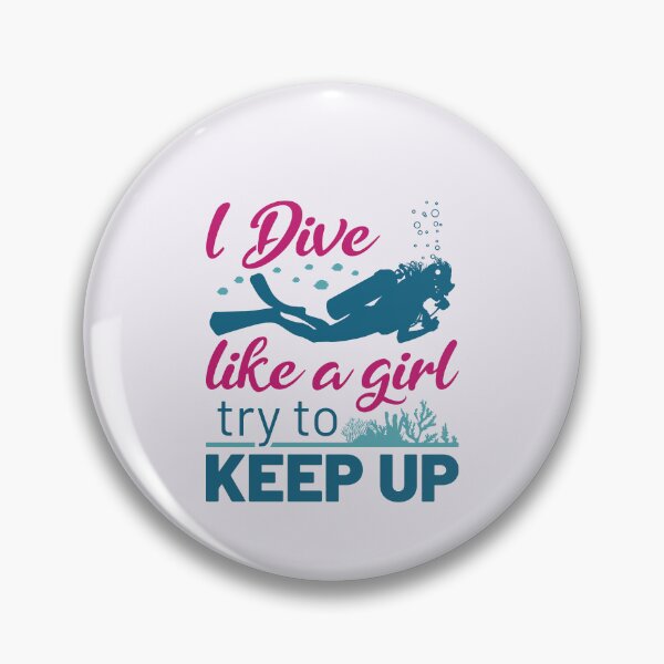 Item preview, I Dive Like a Girl Try to Keep Up Scuba Diving Women  designed and sold by jaygo.