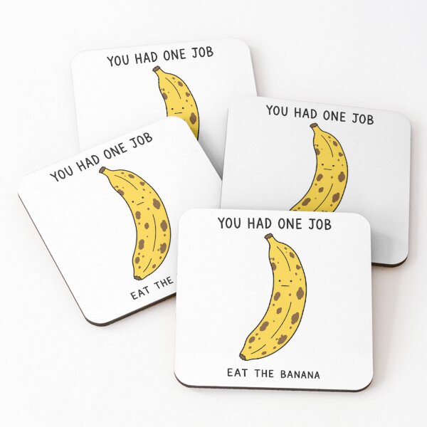 Item preview, You Had One Job Eat The Banana designed and sold by MonkiFlipp.