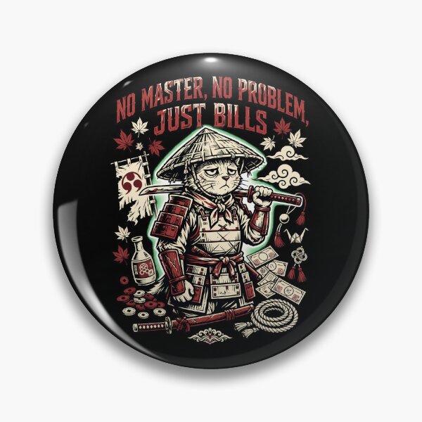 Item preview, No Master No Problem Just Bills Ronin Cat Warrior designed and sold by Tong4130.