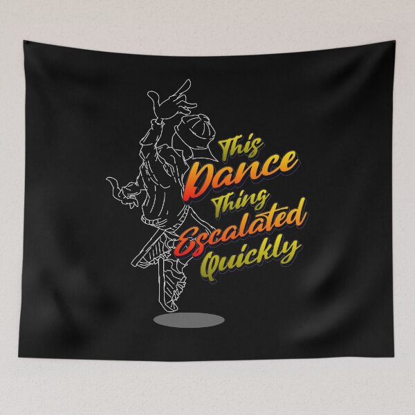Item preview, This Dance Thing Escalated Quickly  designed and sold by TheEndDesign.