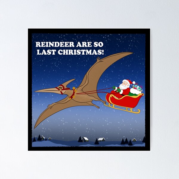 Item preview, Pterodactyl Santa Christmas Adventure Reindeer So Last Christmas designed and sold by daphsam.
