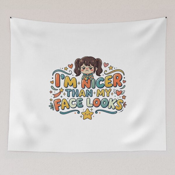 Item preview, I’m Nicer Than My Face Looks designed and sold by ManikRaja.