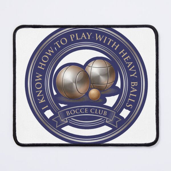 Item preview, Bocce Ball	I Know How to Play with Heavy Balls designed and sold by FitEnvy.