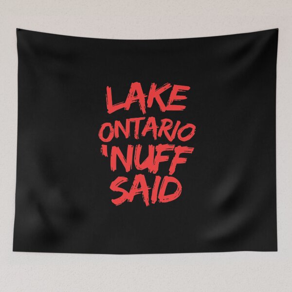 Item preview, Lake Ontario, Nuff Said  designed and sold by 2Cheesy4U.