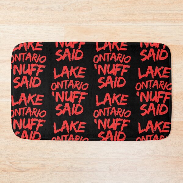 Item preview, Lake Ontario, Nuff Said  designed and sold by 2Cheesy4U.