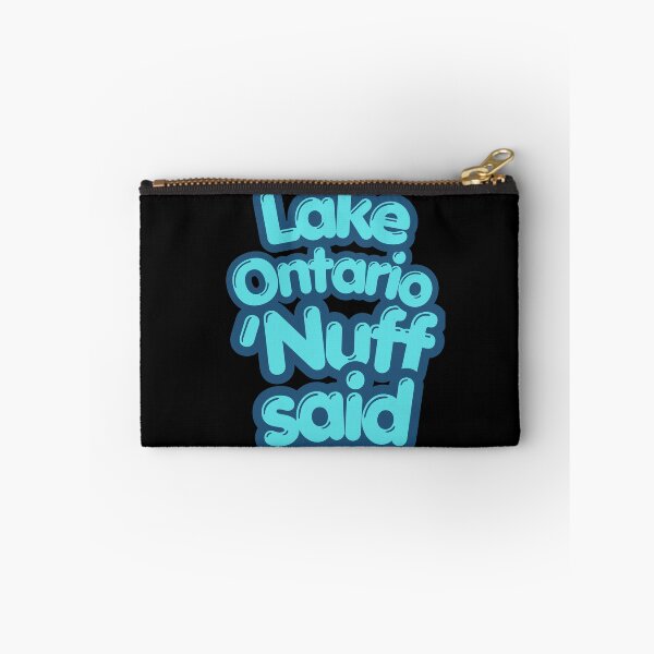 Item preview, Lake Ontario, Nuff Said  designed and sold by 2Cheesy4U.