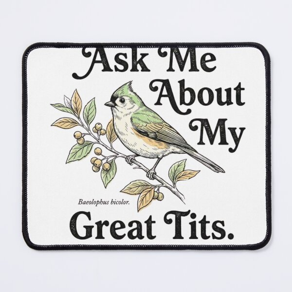 Item preview, Birding Ask Me About My Great Tits designed and sold by FitEnvy.