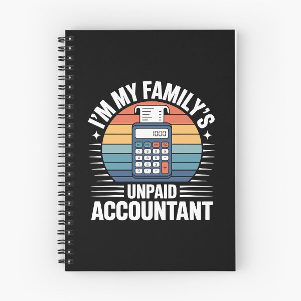 Item preview, I’m My Family’s Unpaid Accountant  designed and sold by jkrphoto.