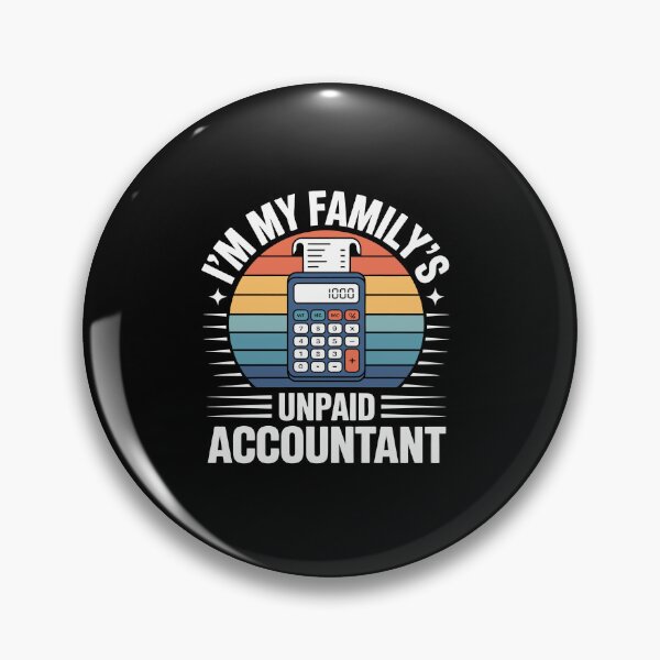 Item preview, I’m My Family’s Unpaid Accountant  designed and sold by jkrphoto.