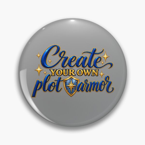 Item preview, Create Your Own Plot Armor – Motivational Geek Quote designed and sold by RaulWeirdAndFun.