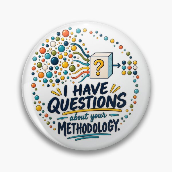 Item preview, I Have Questions About Your Methodology – Research & Data Nerd Humor designed and sold by Dr.Carrie'sStore.