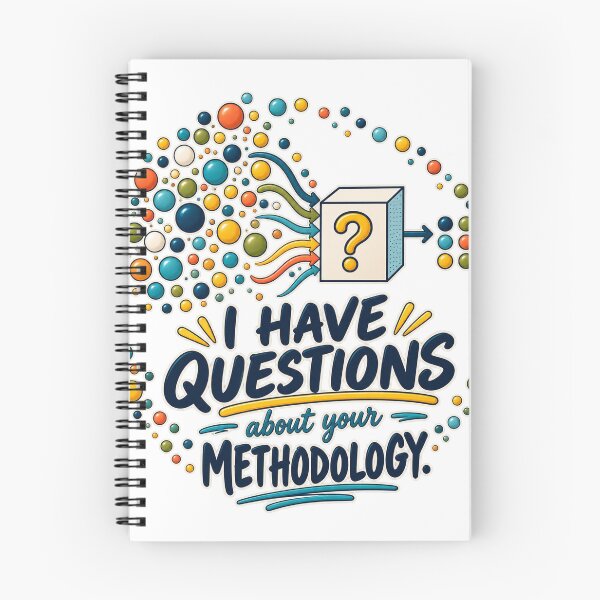 Item preview, I Have Questions About Your Methodology – Research & Data Nerd Humor designed and sold by Dr.Carrie'sStore.